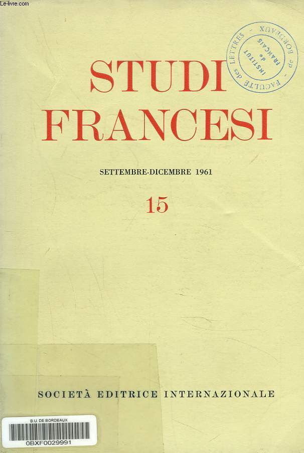 STUDI FRANCESI N15, SETTEMBRE-DICEMBRE 1961. E. ORNATO, LA PRIMA FORTUNA DEL PETRARCA IN FRANCIA (II) / B.L.O RICHTER, HISTORY AND PORTENTS IN THE THREE TRACTS BY BELLEFOREST (II) / C. RIZZA, GALILEO NELLA CORRISPONDENZA DI PEIRESC / ....