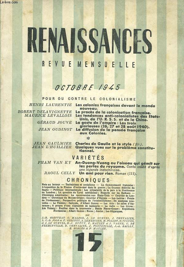 RENAISSANCES, REVUE MENSUELLE N15, OCTOBRE 1945, HENRI LAURENTIE, LES COLONIES FRANCAISES DEVANT LE MONDE NOUVEAU / ROBERT DELAVIGNETTE, LE PROCES DE LA COLONISATION FRANCAISE / MAURICE LEVALLOIS, LES TEDANCES ANTICOLONIALISTES DES ETATS-UNIS, ...