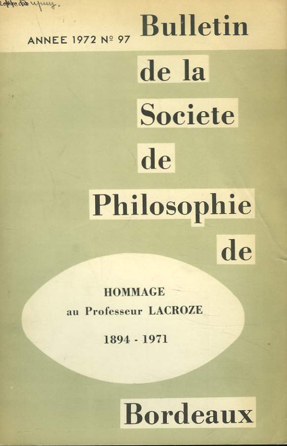 BULLETIN DE LA SOCIETE DE PHILOSOPHIE DE BORDEAUX N97, 1972. HOMMAGE AU PROFESSEUR LACROZE 1894-1971.