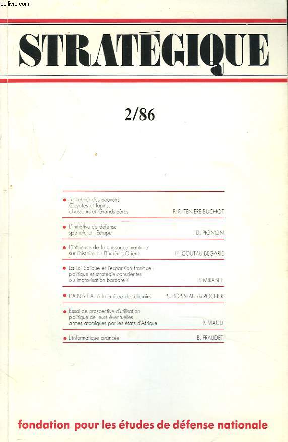 STRATEGIQUE N30, 2e TRIMESTRE 1986. LE TABLIER DES POUVOIRS. COYOTES ET LAPINS, CHASSEURS ET GRANDS-PERES, P.-F. TENIERE-BUCHOT / L'INITIATIVE DE DEFENSE SPATIALE ET L'EUROPE, D. PIGNON / l4INFLUENCE DE LA PUISSANCE MARITIME SUR L'HISTOIRE DE...