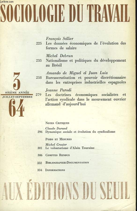 SOCIOLOGIE DU TRAVAIL N3, JUILLET-SEPT 1964. FRANCOIS SELLIER, LES DONNEES ECONOMIQUES DE L'EVOLUTION DES FORMES DE SALAIRES / MICHEL DEBRUN, NATIONALISME ET POLITIQUES DU DEVELOPPEMENT AU BRESIL / AMANDO DE MIGUEL ET JUAN LUIZ, BUREAUCRATISATION ET...