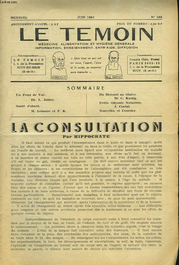 LE TEMOIN N102, JUIN 1961. LA CONSULTATION PAR HYPPOCRATE / UN POINT DE VUE PAR LE Dr L. JUBIER / SANTE D'ABORD PAR M. LEMAIRE / DU BISTOURI AU GLAIVE PAR Dr KOENIG / PETITE ODYSSEE NATURISTE, J. CONTRAL.