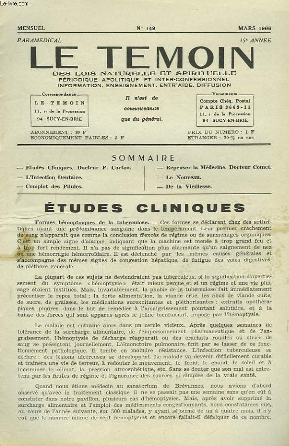 LE TEMOIN DES LOIS NATURELLES ET SPIRTUELLES N149, MARS 1966. ETUDES CLINIQUES, Dr P. CARTON / L'INFECTION DENTAIRE / COMPLOT DES PILULES / REPENSER LA MEDECINE, Dr cOMET / DE LA VIEILLESSE.