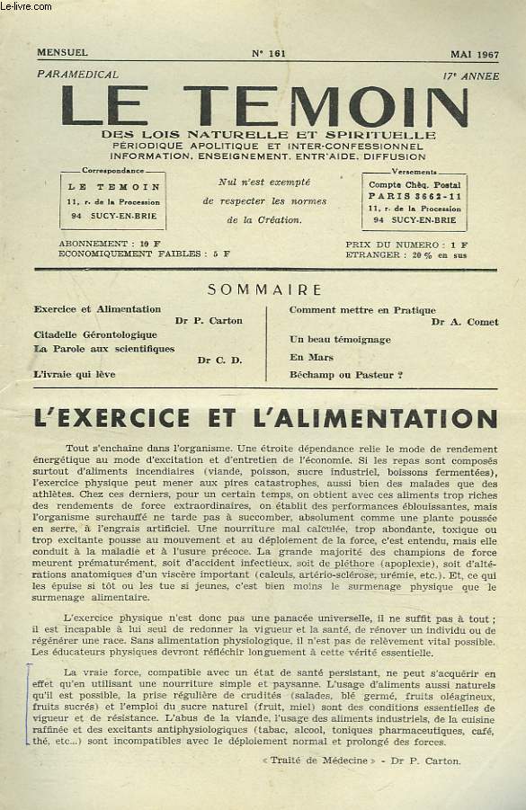 LE TEMOIN DES LOIS NATURELLES ET SPIRTUELLES N161, MAI 1967. L'EXERCICE ET L'ALIMENTATION, Dr P. CARTON / CITADELLE GERONTOLOGIQUE / LA PAROLE AUX SCIENTIFIQUES, Dr C.D. / L'IVRAIE QUI LEVE / COMMENT METTRE EN PRATIQUE, Dr A. COMET / BECHAMP OU PASTEUR ?