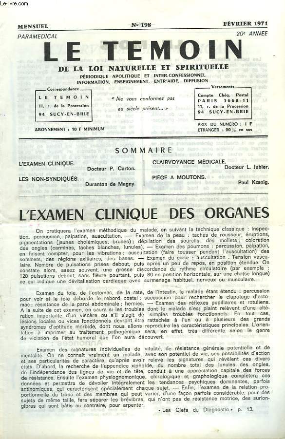 LE TEMOIN DES LOIS NATURELLES ET SPIRTUELLES N198, FEVRIER 1971. L'EXAMEN CLINIQUE DES ORGANES, DR P. CARTON / LES NON-SYNDIQUES, DURANTON DE MAGNY / CLAIRVOYANCE MEDICALE, DrL. JUBIER / PIEGE A MOUTONS, PAUL KOENIG.