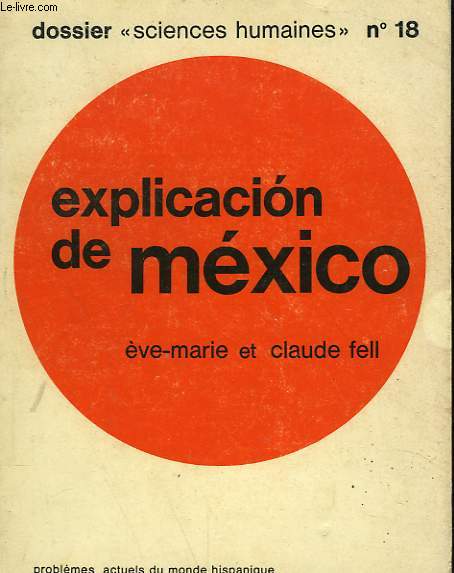 EXPLICACION DE MEXICO. DOSSIER 
