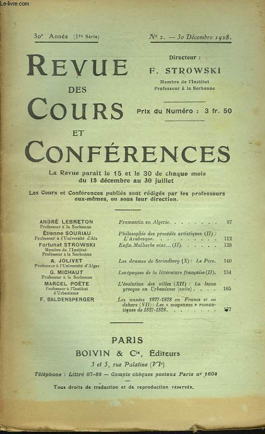 REVUE DES COURS ET CONFERENCES, 30e ANNEE, N2, 30 DECEMBRE 1928. ANDRE LEBRETON : FROMENTIN EN ALGERIE / ETIENNE SOURIAU : PHILOOPHIE DES PROCEDES ARTISTIQUES (II) L'ARABESQUE / F. STROWSKI : ENFIN MALSHERBE VINT (II) / ...