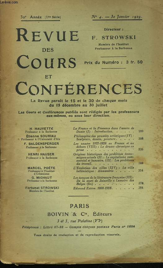 REVUE DES COURS ET CONFERENCES, 30e ANNEE, N4, 30 JANVIER 1929. H. HAUVETTE: LA FRANCE ET LA PROVENCE DANS L'OEUVRE DE DANTE (I) INTRODUCTION / E. SOURIAU: PHILOSOPHIE DES PROCEDES ARTISTIQUES (IV): SCULPTURE, DESSIN, PEINTURE / ...