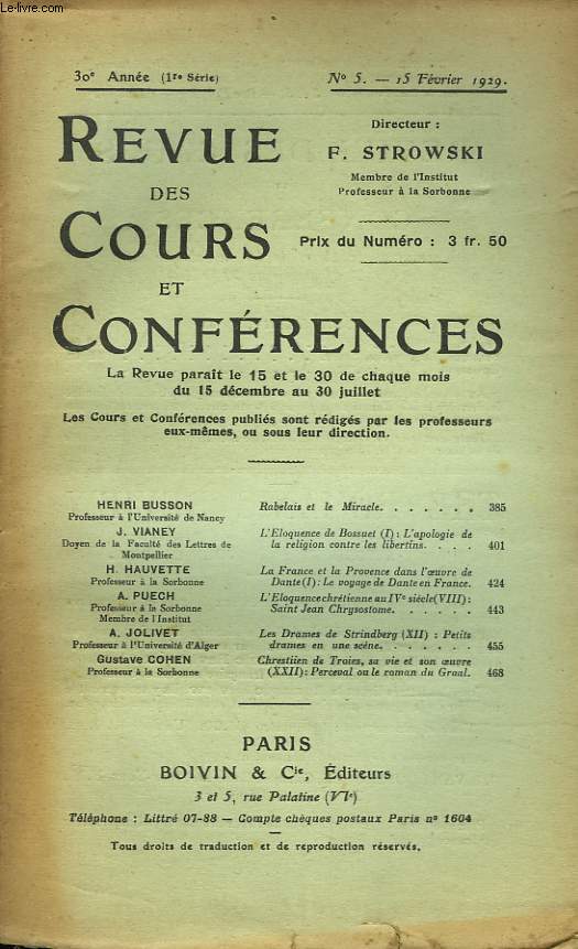 REVUE DES COURS ET CONFERENCES, 30e ANNEE, N5, 15 FEVRIER 1929. HENRI BUSSON : RABELAIS ET LE MIRACLE / J. VIANEY : L'ELOQUENCE DE bOSSUET (I) L'APOLOGIE DE LA RELIGION CONTRE LES LIBERTINS / H. MAUVETTE : LA FRANCE ET LA PROVENCE DANSL'OEUVRE DE DANTE..