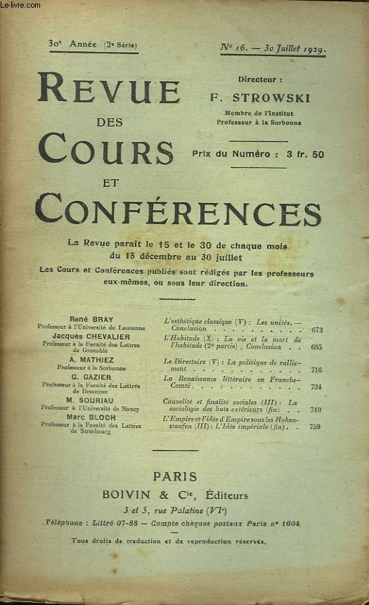 REVUE DES COURS ET CONFERENCES, 30e ANNEE, N16, 30 JUILLET 1929. RENE BRAY : L'ESTH2TIQUE CLASSIQUE (V) : lES UNITES. CONCLUSION / J. CHEVALIER : L'HABITUDE (X) : LA VIE ET LA MORT DE L'HABITUDE (2e PARTIE) . CONCLUSION / ...
