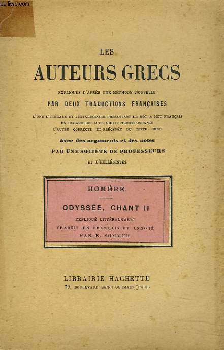LES AUTEURS GRECS EXPLIQUES PAR UNE METHODE NOUVELLE, PAR DEUX TRADUCTIONS FRANCAISES. HOMERE, ILIADE, ODYSSEE. CHANT II.