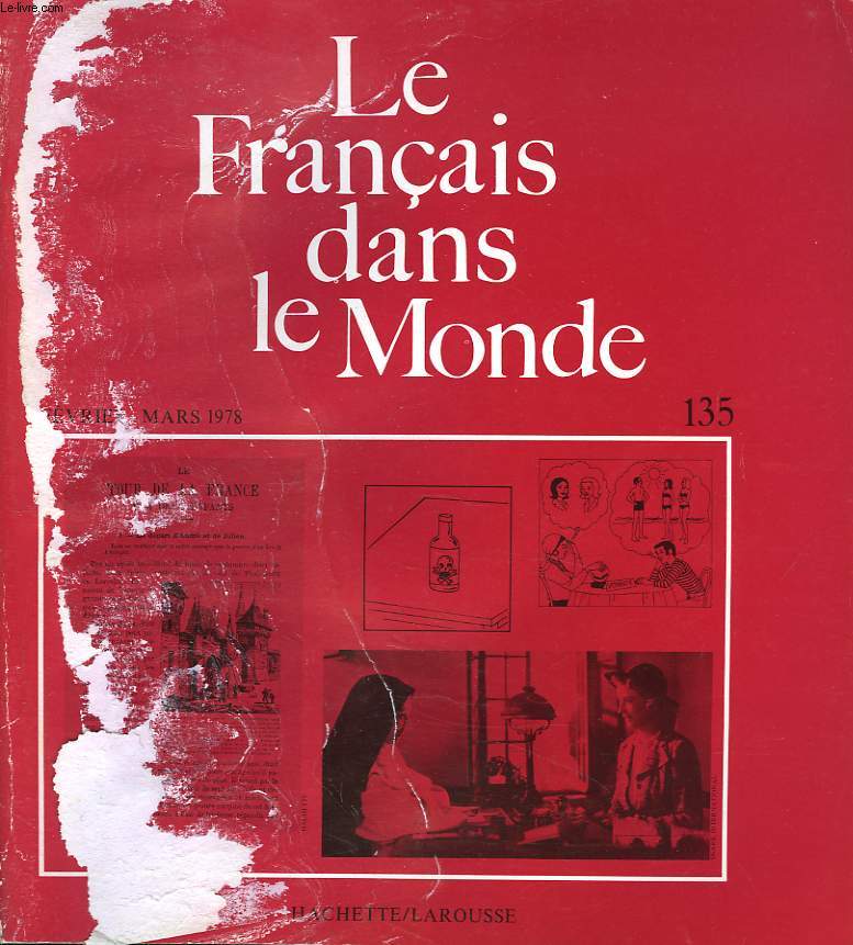 LE FRANCAIS DANS LE MONDE N135, FEVRIER-MARS 1978. LES EXAMENS / FAUT-IL SUPPRIMER LES EXAMENS, J.C. MOTHE / LES EXAMENS FRANCAIS DANS LE 2d CYCLE EN GRANDE-BRETAGNE, DAVID NOTT / LES EXAMENS DE FRANCAIS LANGUE ETRANGERE AUX ETATS-UNIS, R. VALETTE / ...