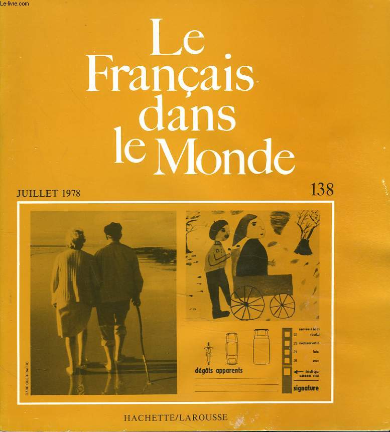 LE FRANCAIS DANS LE MONDE N138, JUILLET 1978. PRENDRE SA RETRAITE, LA MISE A LA RETRAITE / LE FRANCAIS D'AFRIQUE, L.J. CALVET / LE CONSTAT AMIABLE, UN 