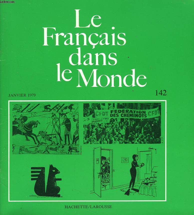 LE FRANCAIS DANS LE MONDE N142, JANVIER 1979. LE FRANCAIS LANGUE ETRANGERE OU LANGUE ETRANGE, R. ESCARPIT / NEGOCIATION ET CONFLITS SOCIAUS EN FRANCE, G.ERARD ADAM / LA PEU DE L'ECUREUIL: UN CONFLIT SOCIAL / BAIN LINGUISTIQUE CONTRE DOUCHE ECOSSAISE : ..