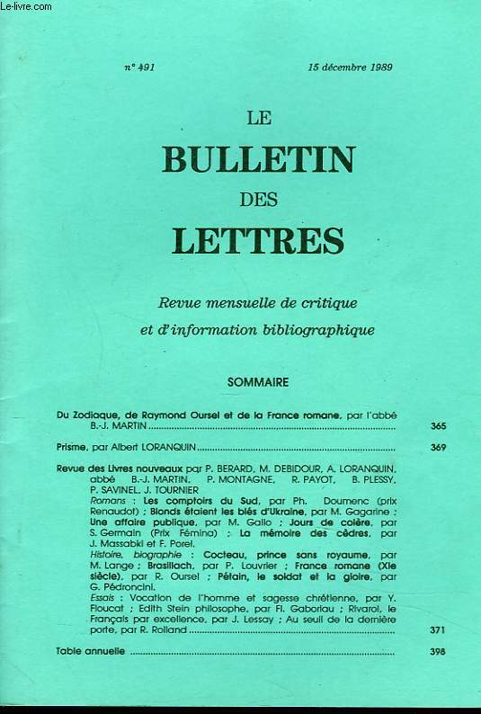 LE BULLETIN DES LETTRES. REVUE MENSUELLE DE CRITIQUE ET D'INFORMATION BIBLIOGRAPHIQUE N491, 47e ANNEE, DECEMBRE 1989. DU ZODIAQUE, DE RAYMOND OURSEL ET DE LA FRANCE ROMANE, par L'ABBE B.J. MARTIN / ...