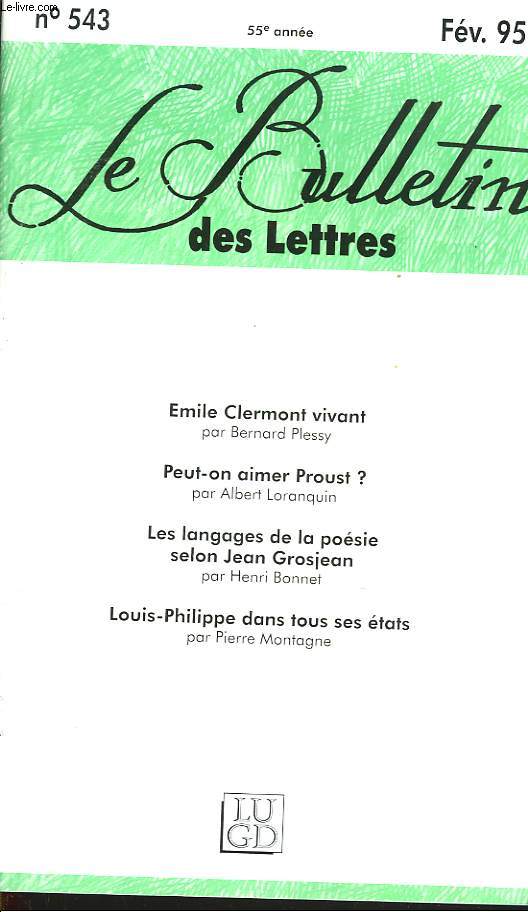 LE BULLETIN DES LETTRES N543, 55e ANNEE, FEVRIER 1995. EMILE CLERMONT VIVANT, par BENRNARD PLESSY / PEUT-ON AIMER PROUST ? par ALBERT LORANQUIN / LES LANGAGES DE LA POESIE SELON JEAN GROSJEAN, par HENRI BONNET / ...