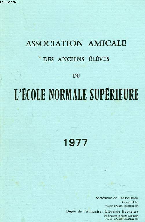 ASSOCIATION AMICALE DES ANCIENS ELEVES DE L'ECOLE NORMALE SUPERIEURE 1977. MORTS POUR LA PATRIE/ ALLOCUTION DU PRESIDENT/ RAPPORT DU SECRETAIRE, COMPTE RENDU, SCRUTIN, CONSEIL D'ADMINISTRATION / LISTE DES MEMBRES...