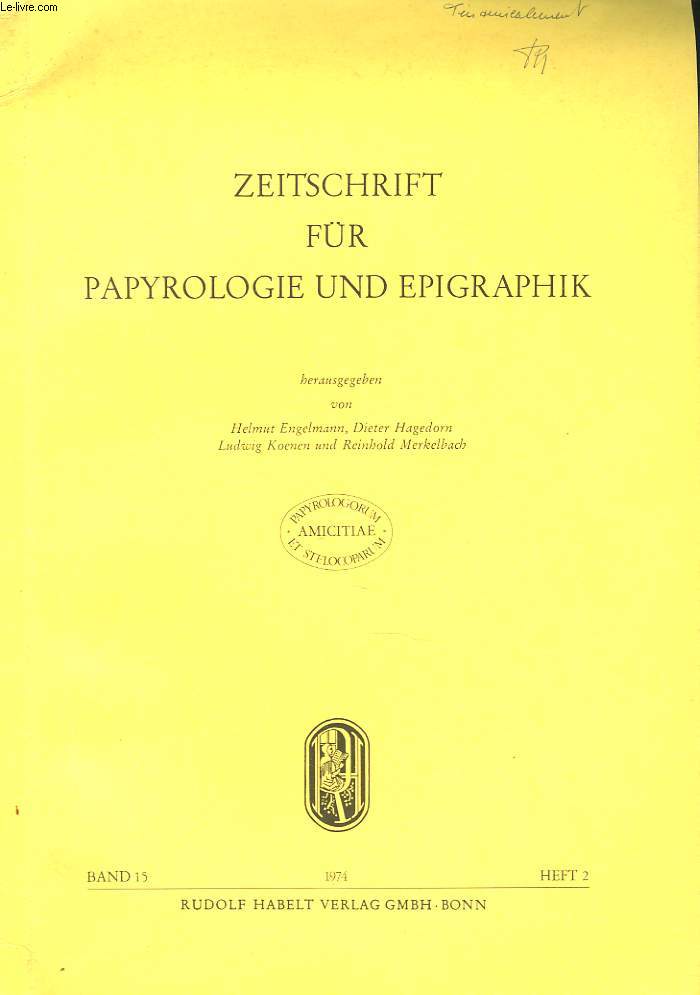 ZEITSCHRIFT FR PAPYROLOGIE UND EPIGRAPHIK, BAND 15, HEFT 2, 1974. (HERAUSGEGEBEN VON H. HENGELMANN, D. HAGEDORN, L. KOENEN, R. MEKELBACH). A NOTE ON THE DECREE FOR GLAUCON SON OF ETOCLES, C.P. JONES/ NOTE SUR LE DECRET DES HELLENES EN L'HONNEUR...