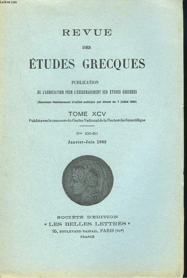 REVUE DES ETUDES GRECQUES. TOME XCV, N 450-451, JANV-JUIN 1982. A. BELIS: 