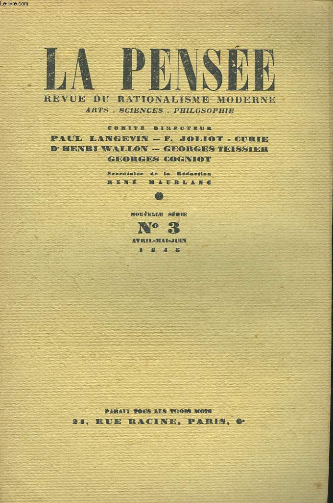 LA PENSEE, REVUE DE RATIONALISME MODERNE, ARTS, SCIENCES, PHILOSOPHIE, N3, AVRIL-JUIN 1945. LE SOUVENIRS DE NOS HEROS (EXTRAITS DE DISCOURS DE LOUIS ARAGON, GEORGES COGNOT, PAUL ELUARD ET PIERRE DAIX) / MECANISME DE L'EVOLUTION (II), par G. TESSIER / ...