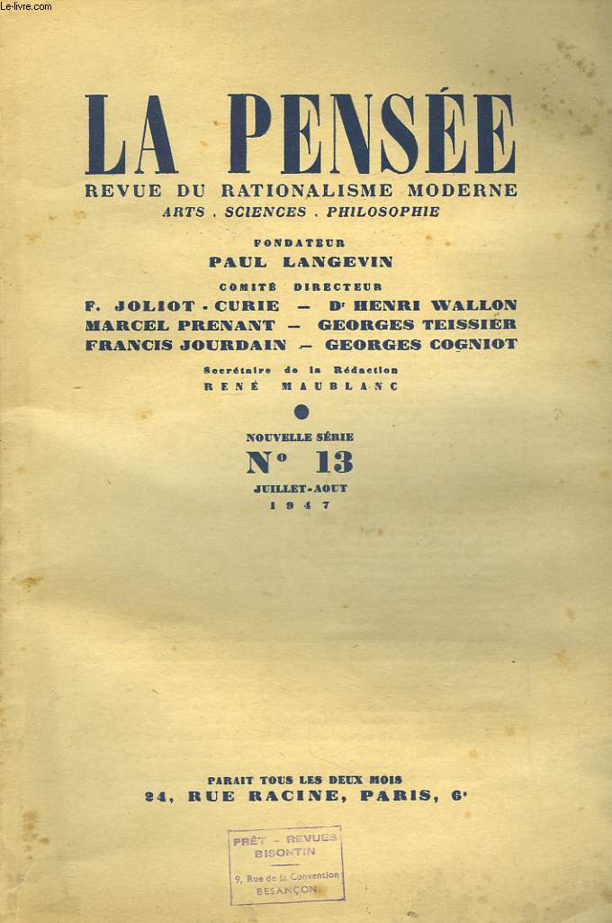 LA PENSEE, REVUE DE RATIONALISME MODERNE, ARTS, SCIENCES, PHILOSOPHIE, N13, JUILL-AOUT 1947. S. VAVILOV: LA SCIENCE SOVIETIQUE / MARCEL WILLARD: NOTRE LIBERTE / JACQUES CHAPELON : MONGE, GEOMETRE ET JACOBIN I/ RENE ARCOS: LE SOUVENIR DE G. CHENEVIERE/...