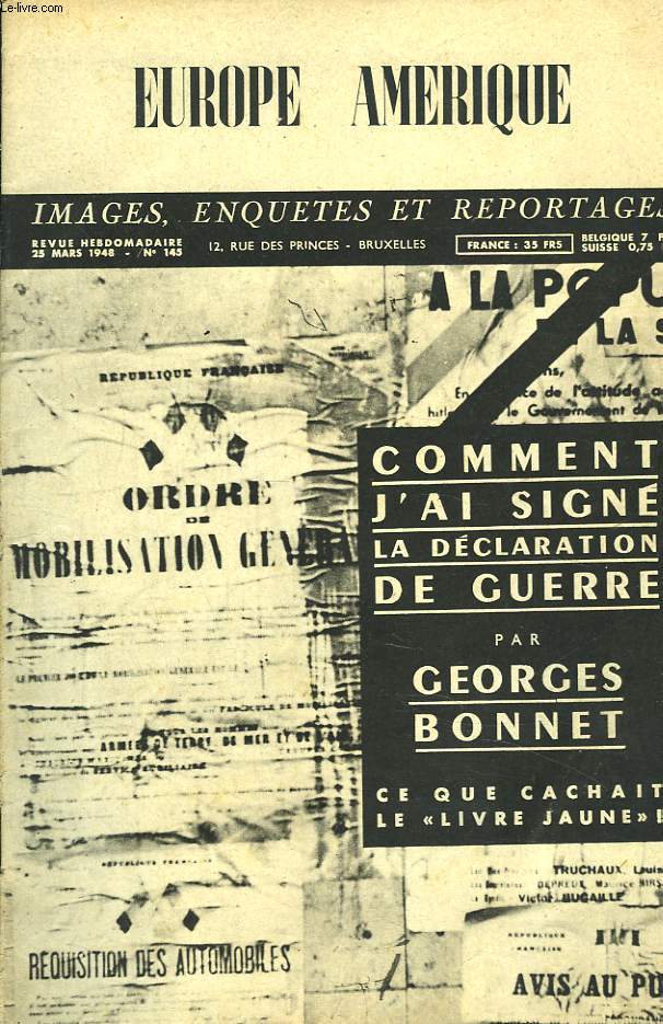 EUROPE-AMERIQUE. IMAGES, ENQUTES ET REPORTAGES N145, 25 MARS 1948. COMMENT J'AI SIGNE LA DECLARATION DE GUERRE, par GEORGE BONNET (ANCIEN MINISTRE DES AFFAIRES ETRANGERES DE FRANCE)/ VOULEZ-VOUS GOTTWALD EN ESPAGNE?, par OSSIAN MATHIEU /...