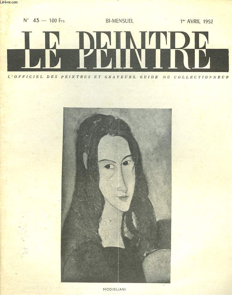 LE PEINTRE N43, 1er AVRIL 1952. UNIVERSALITE DE L4ART CONTEMPORAIN, par WALDEMAR-GEORGE/ LE DRAME DE L'ART, par P. SAUVAN/ L'AMATEUR SE PREND DE PASSION, P. PIZON/ LA COULEUR PEUT-ELLE REMPLACER LE DESSIN, D. BERENY/ JEAN PESKE, par GUY-DORNAND/ ...