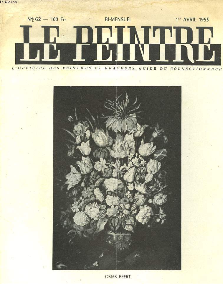 LE PEINTRE N62, 1er AVRIL 1953. REPONSE A BORONALI, ANDRE SALMON/ CHRONIQUE DE LA QUEUE DE L'ANE, BORONALI/ FOLIE D'OPHELIE, JANSEM/ LES 3 PRIX 1953 DU PEINTRE / ...