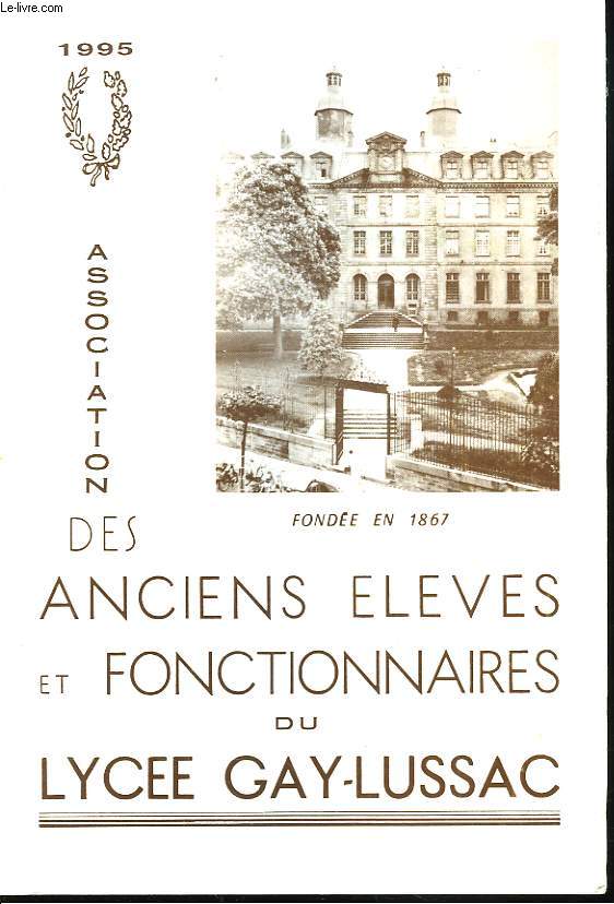 1995. ASSOCIATION DES ANCIENS ELEVES ET FONCTIONNAIRES DU LYCEE GAY-LUSSAC, FONDEE EN 1867.