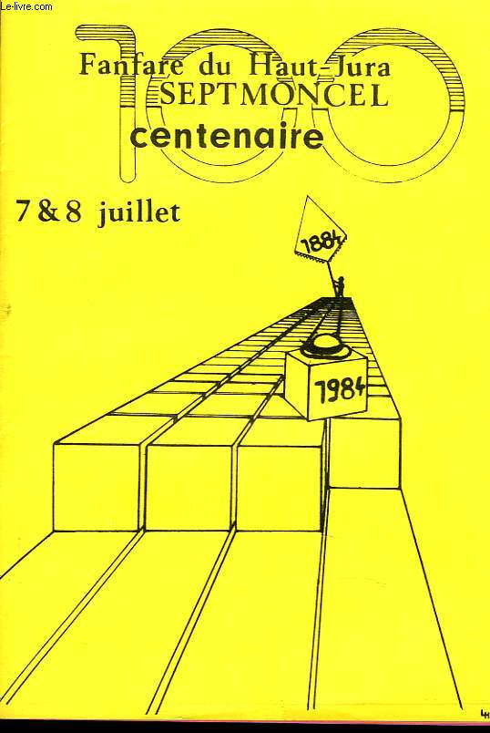 FANFARE DU HAUT-JURA SEPTMONCEL. CENTENAIRE, 7 ET 8 JUILLET 1984.