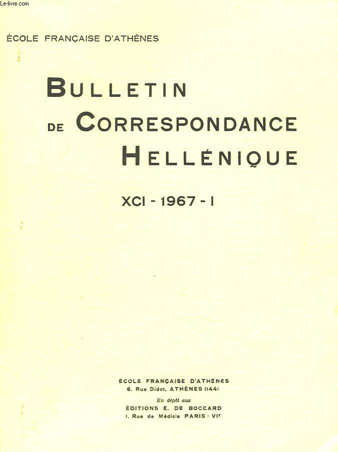 BULLETIN DE CORRESPONDANCES HELLENIQUES. XCI-1967-I. POUR UNE PROSOPOGRAPHIE THASIENNE, par G. DAUX/ LES CMPTES DE L'ATHENA CRISELEPHANTINE DU PARTHENON, par G. DONNAY/ AFFRANCHISSEMENT INEDIT DE DELPHES, par D. PEPPA-DELMOUZOU / ...