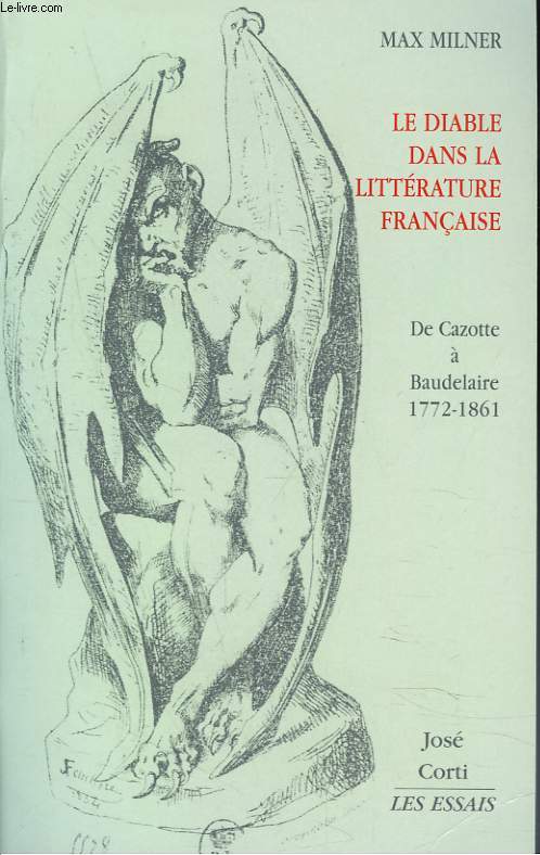 LE DIABLE DANS LA LITERRATURE FRANCAISE. DE CAZOTTE A BAUDELAIRE 1772-1861.