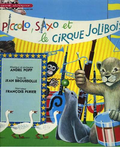PICCOLO, SAXO ET LE CIRQUE DE JOLIBOIS + DISQUE 33 TOURS.