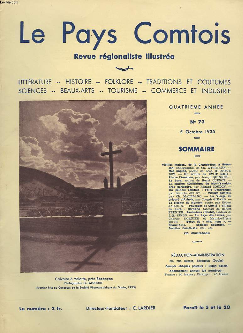 LE PAYS COMPTOIS N73, 5 OCTOBRE 1935. VIEILLES MAISONS DE LA GRANDE-RUE, A BESANCON / UN ERMITE DU XVIIIe SIECLE : PIERRE L'AMADOU, par JOSEPH qUINNEZ : LA STATION NEOLITHIQUE DU MONT-VAUDOIS, PRES HERICOURT, par E. COULON/ ...
