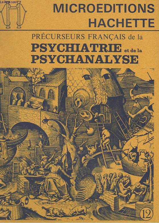 CATALOGUE 12. PRECURSEURS FRANCAIS DE LA PSYCHATRIE ET DE LA PSYCHANALYSE.