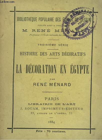 HISTOIRE DES ARTS DECORATIFS, 3e SERIE. LA DECORATION EN EGYPTE.