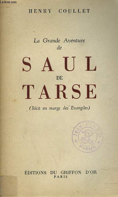 LA GRANDE AVENTURE DE SAULE DE TARSE (RECIT EN MARGE DES EVANGILES)