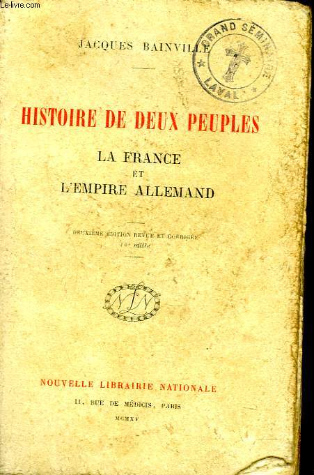 HISTOIRE DE DEUX PEUPLES. LA FRANCE ET L'EMPIRE ALLEMAND.