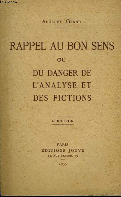 RAPPEL AU BON SENS ou DANGER DE L'ANALYSE ETDES FICTIONS.