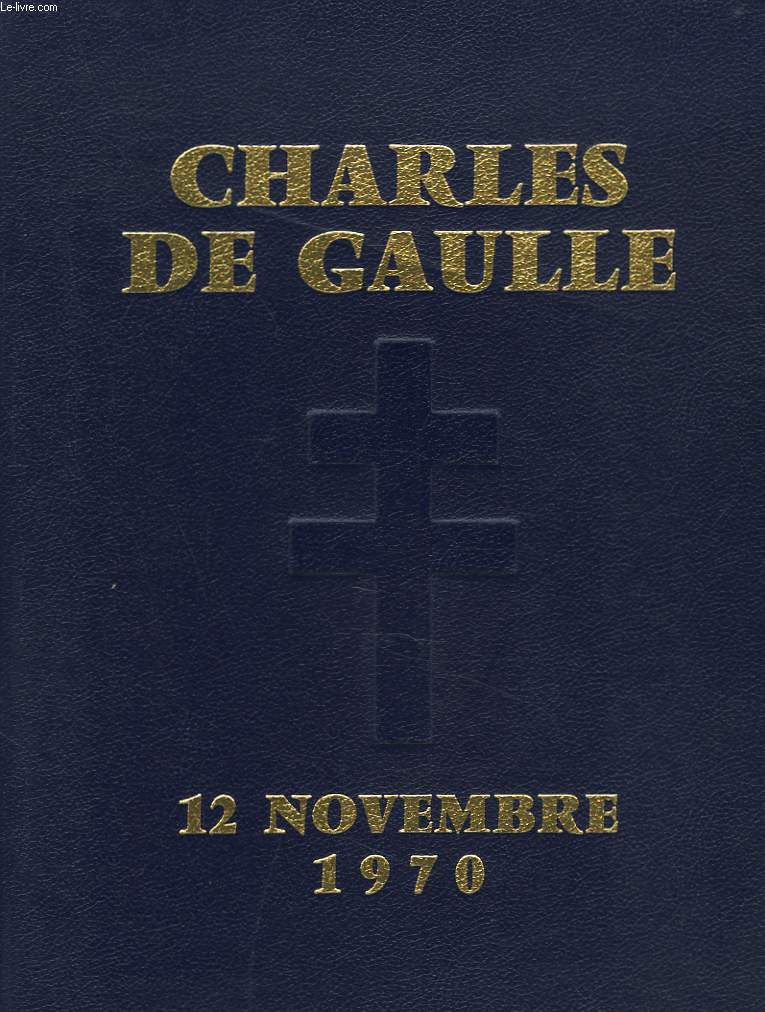 CHARLES DE GAULLE, 12 NOVEMBRE 1970.