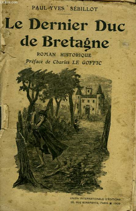 LE DERNIER DUC DE BRETAGNE. ROMAN HISTORIQUE.