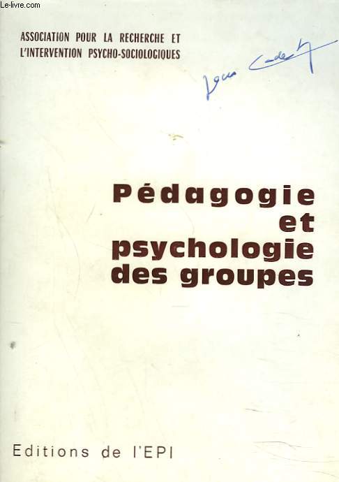 PEDAGOGIE ET PSYCHOLOGIE DES GROUPES.