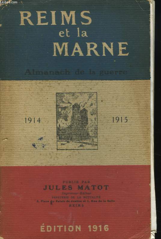 REIMS ET LA MARNE. ALMANACH DE LA GUERRE. 1914-1915.