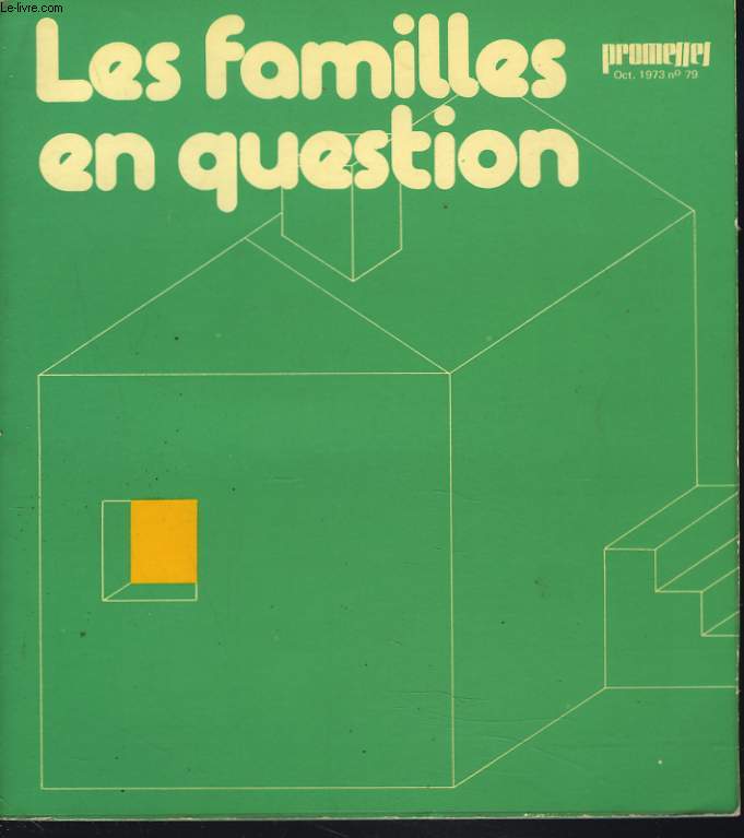 PROMESSES N79, OCTOBRE 1973. LES FAMILLES EN QUESTION.