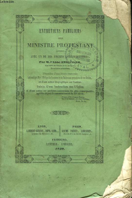 ENTRETIENS FAMILIERS D'UN MINISTRE PROTESTANT CONVERTI AVEC UN DE SES ANCIENS CORELIGIONNAIRES.