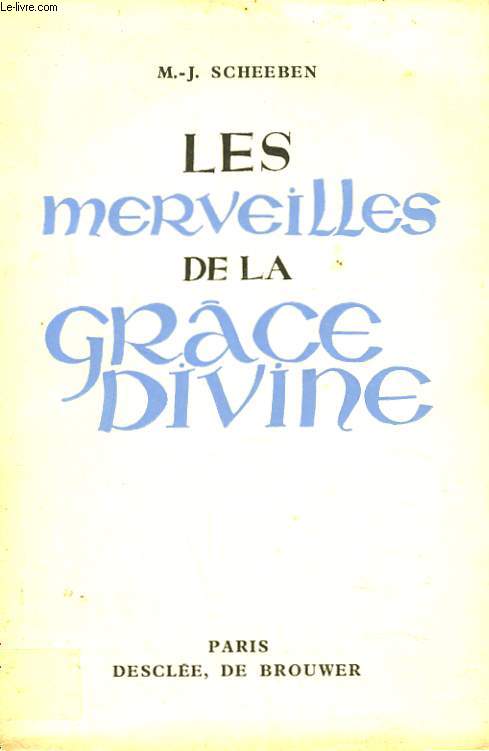 LES MERVEILLES DE LA GRCE DIVINE
