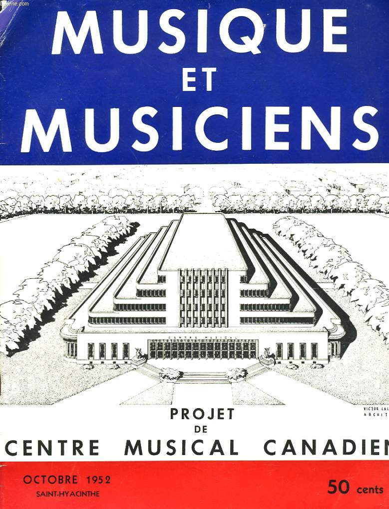 MUSIQUE ET MUSICIENS N1, OCTOBRE 1952. PROJET DE CENTRE MUSICAL CANADIEN.