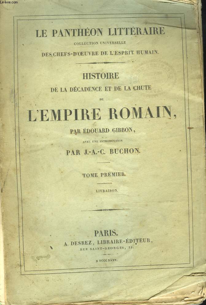HISTOIRE DE LA DECADENCE ET DE LA CHUTE DE L'EMPIRE ROMAIN. TOME PREMIER.