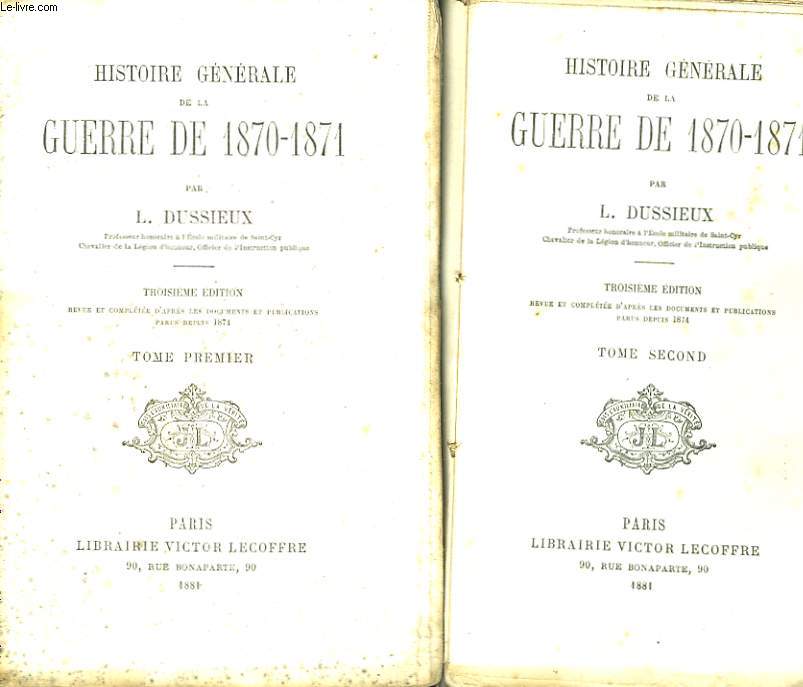 HISTOIRE GENERALE DE LA GUERRE DE 1870-1871. TOMES I ET II.