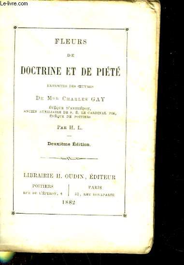 FLEURS DE DOCTRINE ET DE PIETE EXTRAITES DES OEUVRES DE Mgr CHARLES GAY.